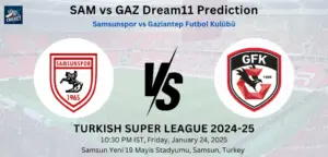 SAM vs GAZ Dream11 Prediction