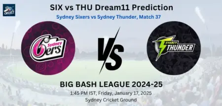 SIX vs THU Dream11 Prediction