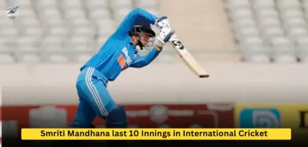 Smriti Mandhana last 10 innings