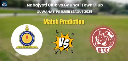 Who will Win Nabajyoti Club vs Gauhati Town Club? Match Prediction – Guwahati Premier League 2025