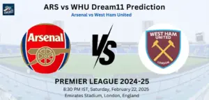 ARS vs WHU Dream11 Prediction