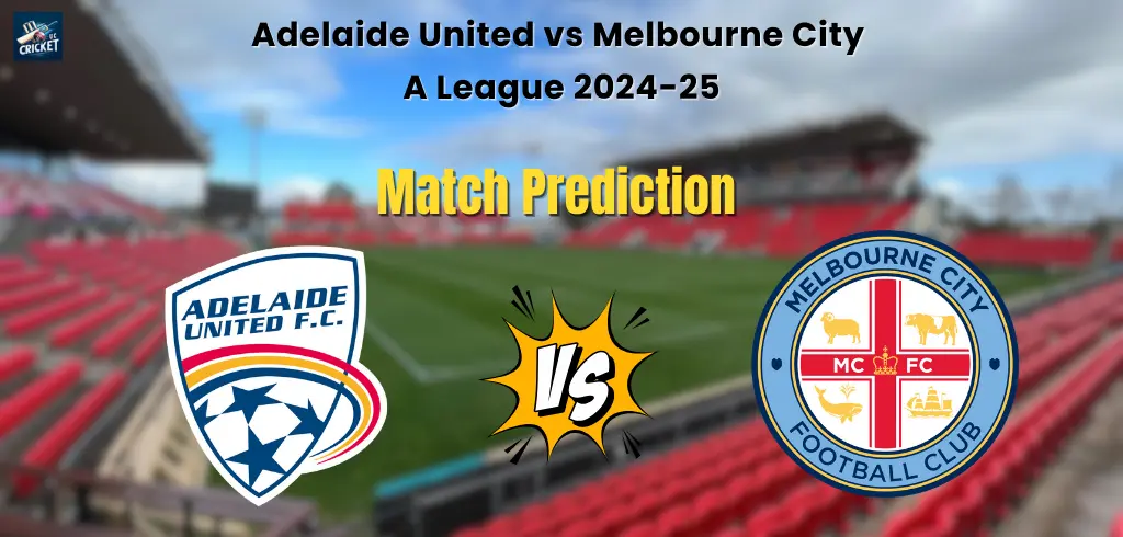 Adelaide United vs Melbourne City Match Prediction