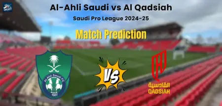 Al-Ahli Saudi vs Al Qadsiah Match Prediction