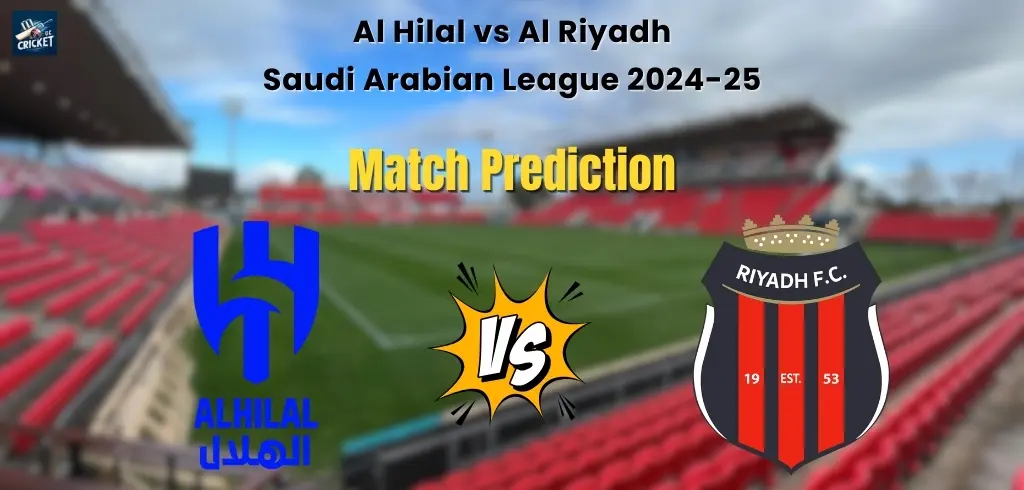 Al Hilal vs Al Riyadh Match Prediction