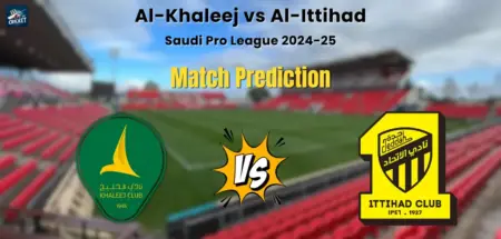 Al-Khaleej vs Al-Ittihad Match Prediction