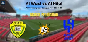 Al Wasl vs Al Hilal Match Prediction