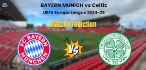 BAYERN MUNICH vs Celtic Match Prediction