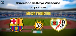 Barcelona vs Rayo Vallecano Match Prediction