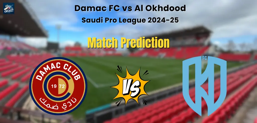 Damac FC vs Al Okhdood Match Prediction