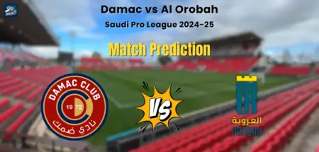 Damac vs Al Orobah Match Prediction