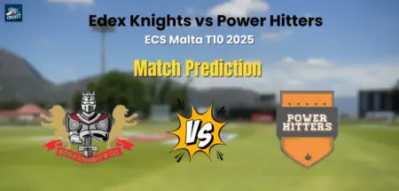 Edex Knights vs Power Hitters Match Prediction