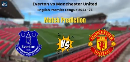 Everton vs Manchester United Match Prediction