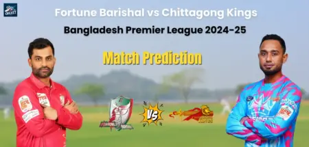 Fortune Barishal vs Chittagong Kings Match Prediction