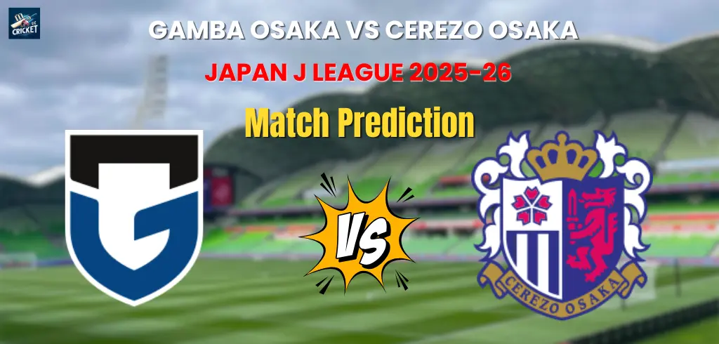 Gamba Osaka vs Cerezo Osaka Match Prediction