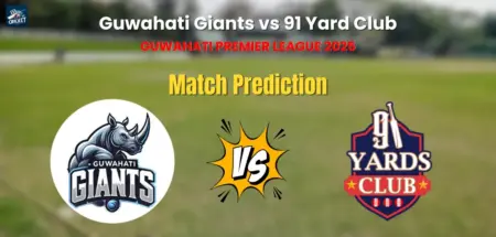 Guwahati Giants vs 91 Yard Club Match Prediction