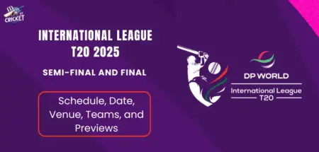 International League T20 (ILT20) 2025 Semi Final And Final