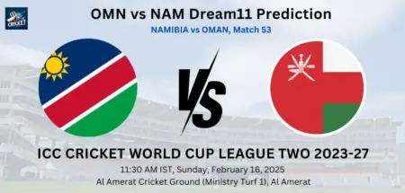 OMN vs NAM Dream11 Prediction