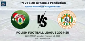 PN vs LUB Dream11 Prediction