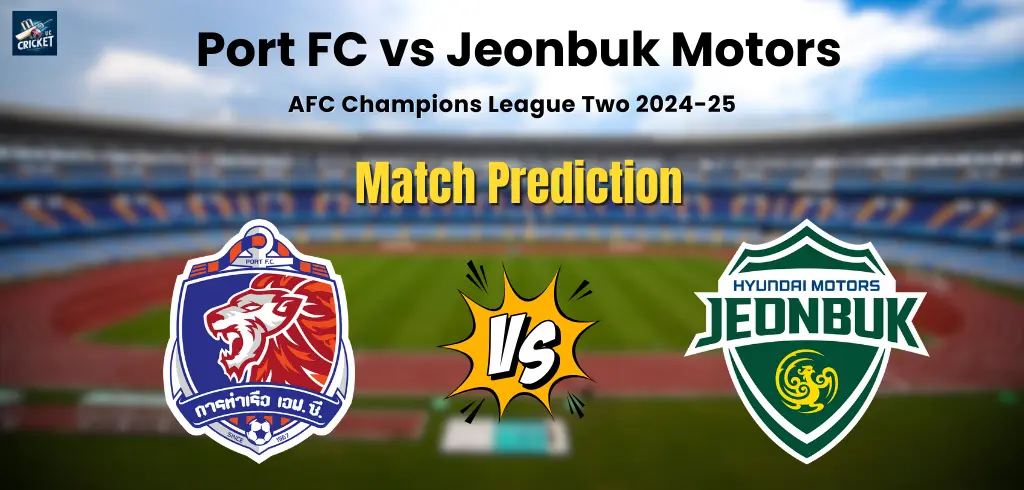 Port FC vs Jeonbuk Motors Match Prediction