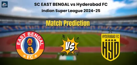 SC EAST BENGAL vs Hyderabad FC Match Prediction