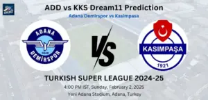 ADD vs KKS Dream11 Prediction