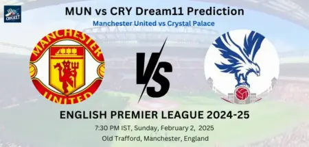 MUN vs CRY Dream11 Prediction