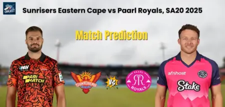 Sunrisers Eastern Cape vs Paarl Royals Match Prediction