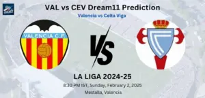 VAL vs CEV Dream11 Prediction