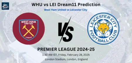 WHU vs LEI Dream11 Prediction