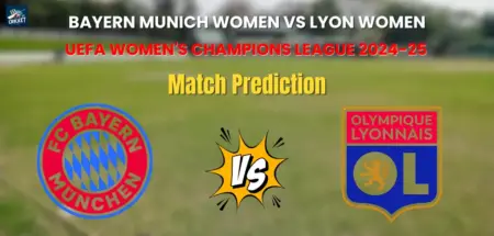 Bayern Munich Women vs Lyon Women Match Prediction