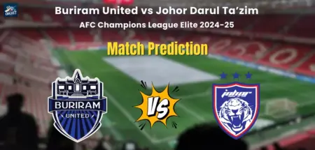 Buriram United vs Johor Darul Ta’zim Match Prediction