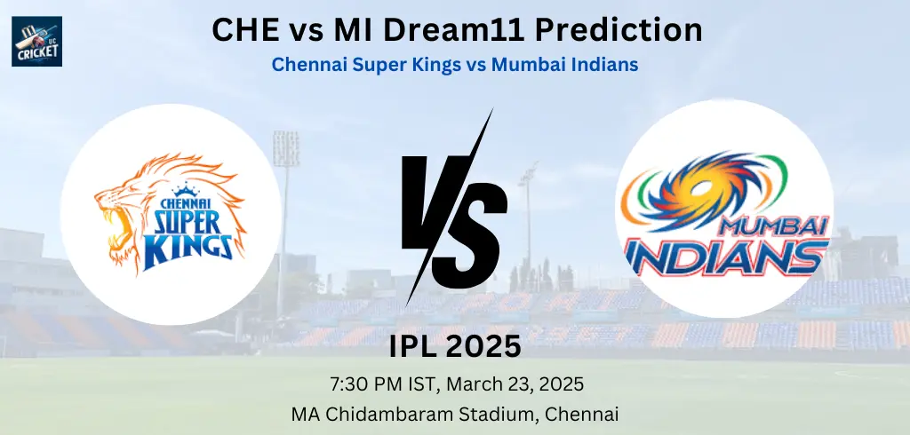 CHE vs MI Dream11 Prediction