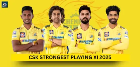 CSK Strongest Playing XI for IPL 2025