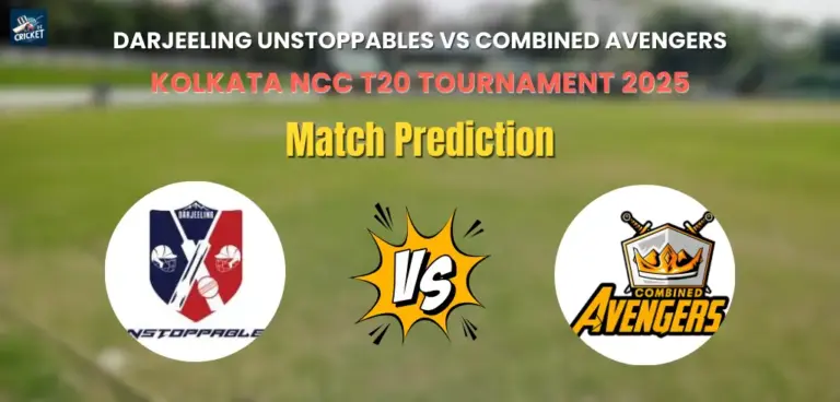 Darjeeling Unstoppables vs Combined Avengers Match Prediction