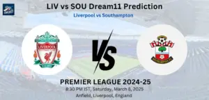 LIV vs SOU Dream11 Prediction