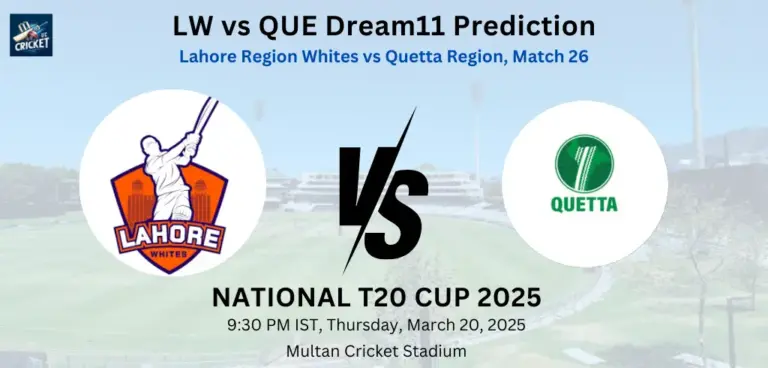LW vs QUE Dream11 Prediction
