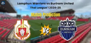 Lamphun Warriors vs Buriram United Match Prediction