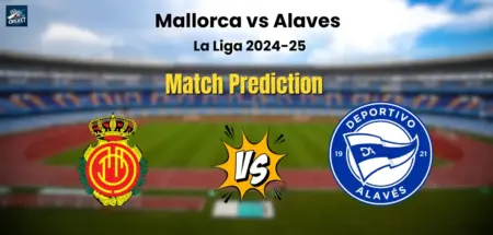 Mallorca vs Alaves Match Prediction