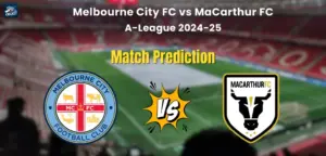 Melbourne City FC vs McCarthur FC Match Prediction