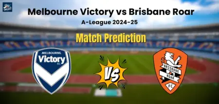 Melbourne Victory vs Brisbane Roar Match Prediction