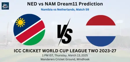 NED vs NAM Dream11 Prediction