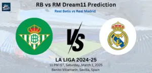 RB vs RM Dream11 Prediction: Today’s Match – Fantasy Football Tips, Captain Choices, Playing XI & Injury Updates – La Liga 2024-25 RB vs RM Dream11 Prediction