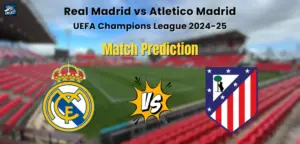 Real Madrid vs Atletico Madrid Match Prediction