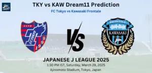 TKY vs KAW Dream11 Prediction