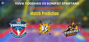 Yuva Yoddhas vs Sonipat Spartans Match Prediction