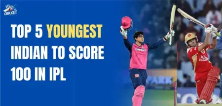 Top 5 youngest indian to score 100 in IPL 