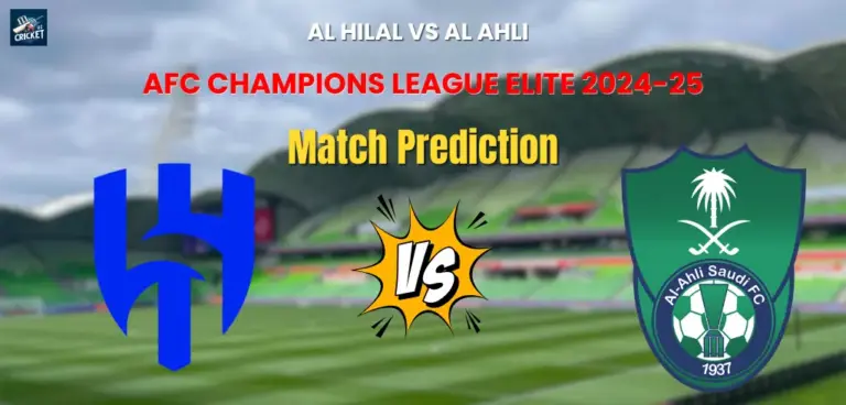 Al Hilal vs Al Ahli Match Prediction