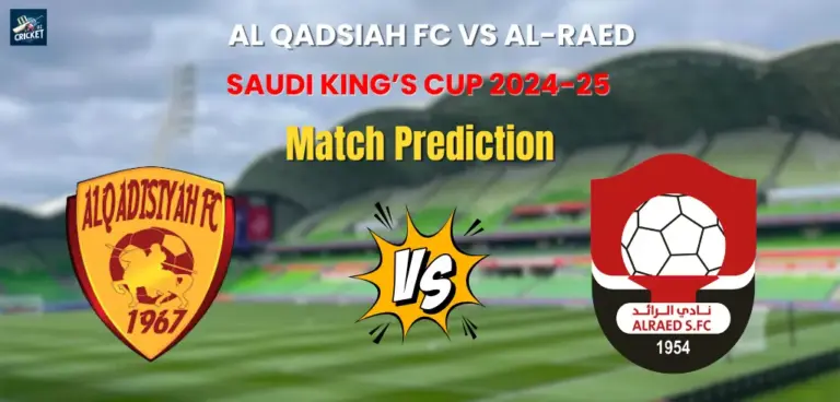 Al Qadsiah FC vs Al-Raed Match Prediction