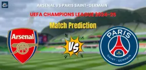 Arsenal vs Paris Saint-Germain Match Prediction