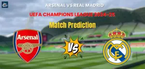 Who will Win Arsenal vs Real Madrid Quarter Final? Match Prediction – UEFA Champions League 2024-25 Arsenal vs Real Madrid Match Prediction